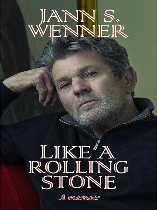 Title details for Like a Rolling Stone by Jann S. Wenner - Available